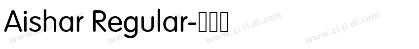Aishar Regular字体转换 Aishar Regular字体转换